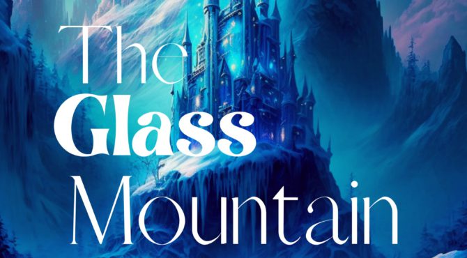Glass Mountain Fairytale